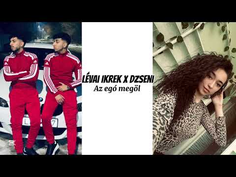 Lévai ikrek x Dzseni Az egó megöl 