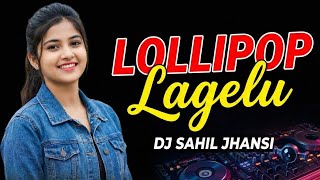 Download lagu LOLIPOP LAGELU l EDM TRANCE MIX l DJ SAHIL JHANSI RIMEX  mp3