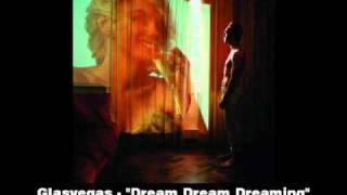 Glasvegas - Dream Dream Dreaming