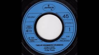 Twelve Drummers Drumming - I'll Be There