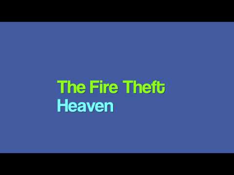 the fire theft- heaven