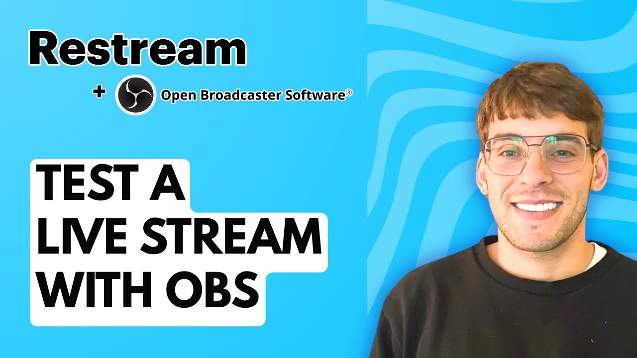 How to Test a Live Stream with OBS to Restream [2026 Full Guide]