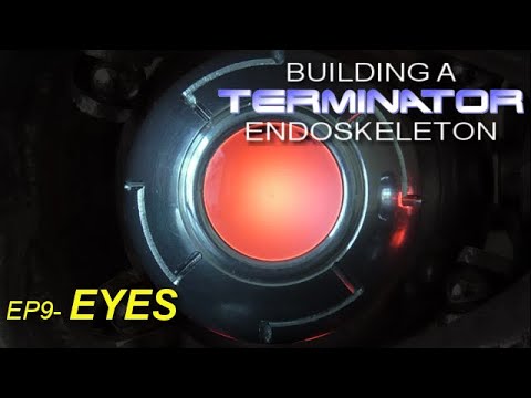 Building the Terminator EP9 Eyes