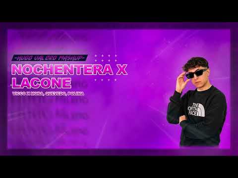 NOCHENTERA X LACONE - Hugo Valero Mashup (Vicco, Quevedo, Mora, Polimá Westcoast)