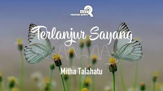 Download lagu Terlanjur Sayang || Mitha Talahatu || Lagu Ambon || mp3