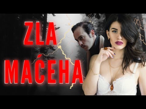 ZLA MAĆEHA - KAKVO ZLO MI JE URADILA ŽENA MOG OCA