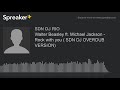 Walter Beasley ft. Michael Jackson - Rock with you ( SDN DJ OVERDUB VERSION) (made with Spreaker)