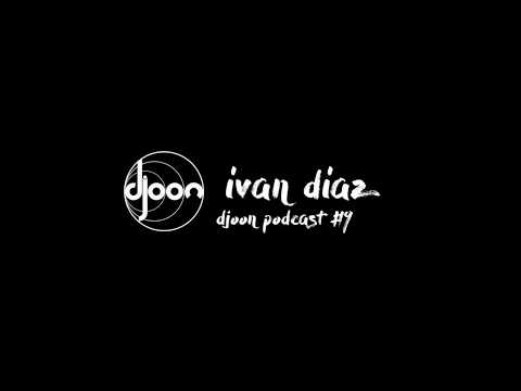 Djoon Podcast #9 -  Ivan Diaz