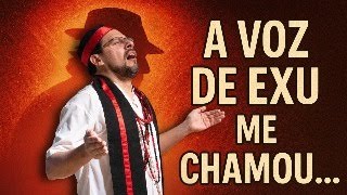 A primeira vez que ouvi a voz de Exu… e nunca mais fui o mesmo