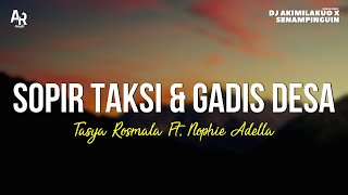 Download lagu Sopir taksi dan gadis desa - Tasya Rosmala Ft. Nophie (LIRIK) | ADELLA mp3