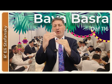 Daf Yomi Bava Basra Daf 116 by R’ Eli Stefansky