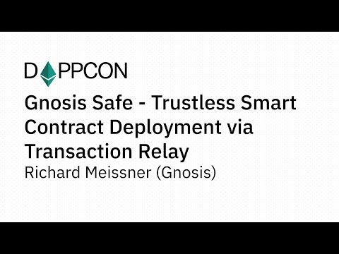 DAPPCON 2018: Gnosis Safe - Trustless Smart Contract Deployment ... - Richard Meissner (Gnosis)