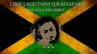 Download lagu TONY Q RASTAFARA - Ada gula ada semut Lirik mp3