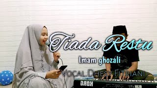 Download lagu Tiada Restu - Imam ghozali ° Voc.Dhesy Fitriani • Qasidah gambus mp3