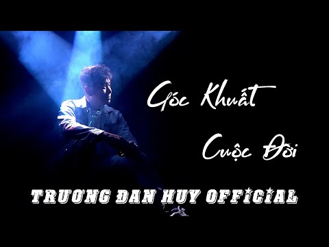 Góc khuất cuộc đời - Trương Đan Huy
