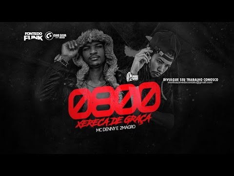 MC DENNY E MC 2MAGRO - XERECA DE GRAÇA  0800 ( DJ CARLINHOS DA S.R )