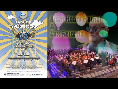Concert Psychédélique : Atom Heart Mother et Lux Aeterna