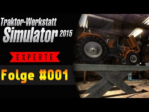 Der Profi am Werk | Traktor Werkstatt Simulator 2015 ★ Let's Play Farm Mechanic Simulator 15