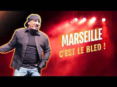 MARSEILLE C’EST COMME LE BLED