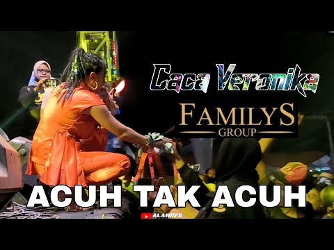 CACA VERONIKA - ACUH TAK ACUH - FAMILYS