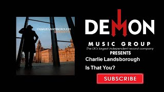 Charlie Landsborough - Is That You?