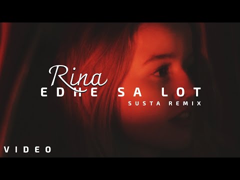 Rina x SUSTA - Edhe sa lot (REMAKE) | VIDEO