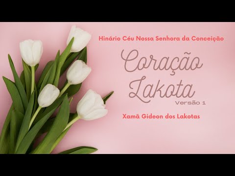 Coração Lakota  (Versão 1) - por Xamã Gideon dos Lakotas   Hinário CNSC   Full HD