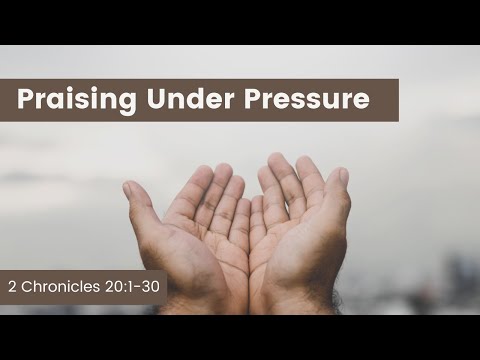 Praising Under Pressure [ 2 Chronicles 20:1-30 ] by Dom Alves