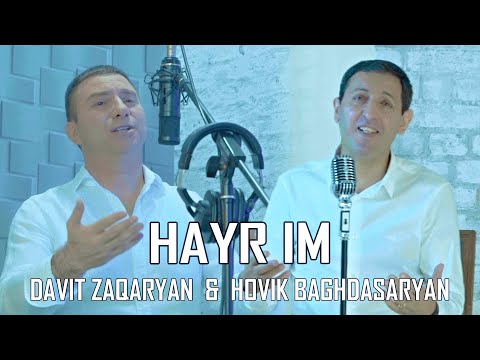 Hovik Baghdasaryan & Davit Zaqaryan - HAYR IM