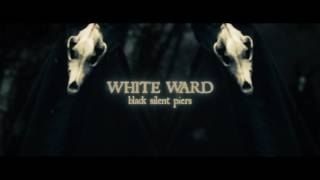 White Ward - Black Silent Piers