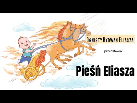 Pieśń Eliasza | Ognisty Rydwan Eliasza