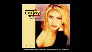 Emjay - You Say Love (In Your Arms) (90&#39;s Dance Music) ✅