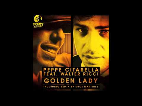 Peppe Citarella feat. Walter Ricci _ Golden Lady (Citarella 5am Hump Dub)