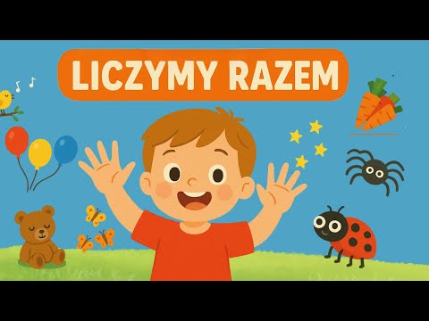 🎶 Liczymy Razem! | Nauka Liczenia od 1 do 10 | Piosenka Edukacyjna dla Dzieci 🎵