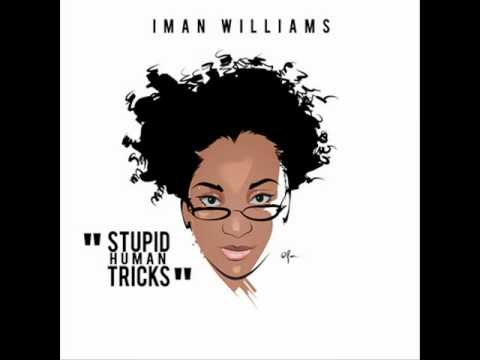Iman Williams - I, Confide Pt. II (Prod. BusCrates 16-Bit Ensemble) - Stupid Human Trick