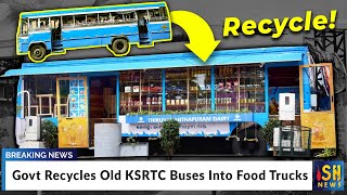 Govt Recycles Old KSRTC Buses Into Food Trucks