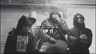 NELL FYB X EL CAP X ENVY JDOT -  UP IT (OFFICIAL VIDEO)