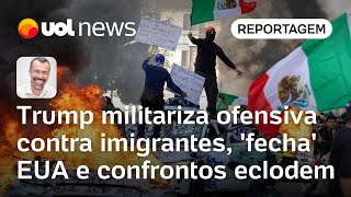 Trump militariza ofensiva contra imigrantes, 'fecha' EUA e confrontos eclodem em Los Angeles | Jamil