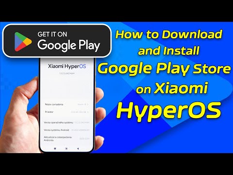 How to download and install Google Play Store on Xiaomi HyperOS.