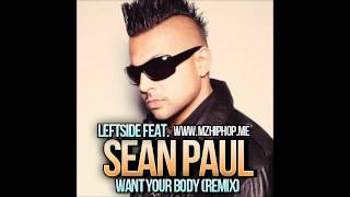 Leftsife ft Sean Paul   Want your body remix