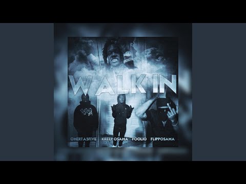 Walk In (LL6) (feat. KreepOsama & Flipposama)