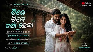 Download lagu Tike Tike Barsa Hela ❤️ Slowed   Reverb | Romantic Odia Song | Soulful Lofi | Rana Editz mp3