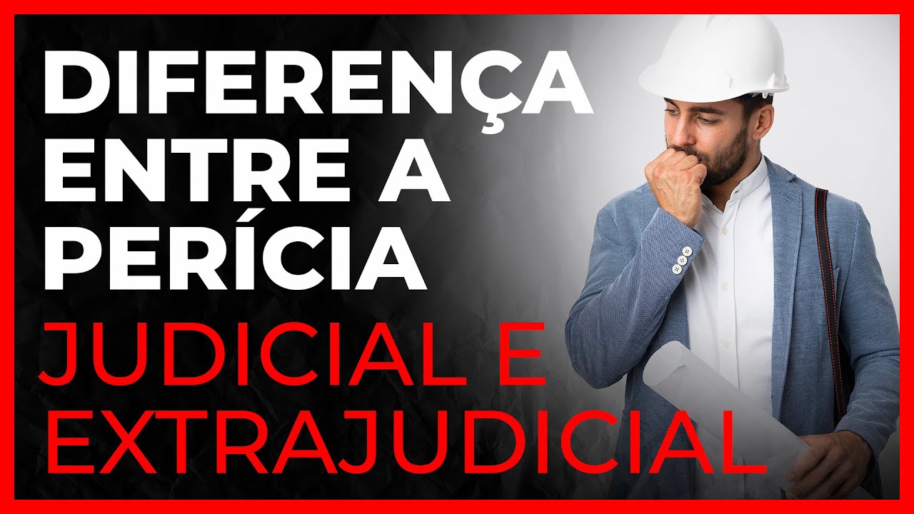 Perícia Elétrica- DIFERENÇA ENTRE PERÍCIA JUDICIAL E EXTRAJUDICIAL