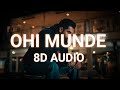Parmish Verma - Ohi Munde (Aam Jehe Munde 2) 8D AUDIO