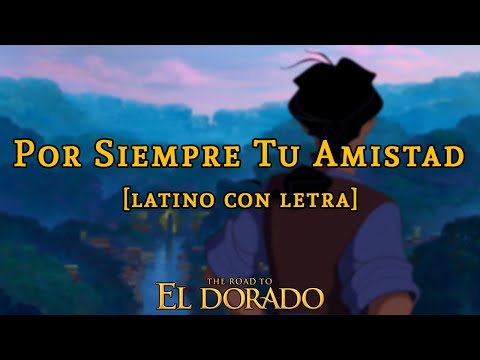 El Camino Hacia El Dorado | Por Siempre Tu Amistad [Manuel Mijares] | Letra