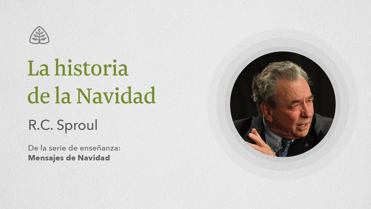 La historia de la Navidad: Mensajes de Navidad con R.C. Sproul