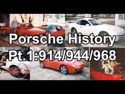 PORSCHE HISTORY of Ownership Pt.1: 914, 944, & 968 CAR STORIES Mid & Front Engine Porsches