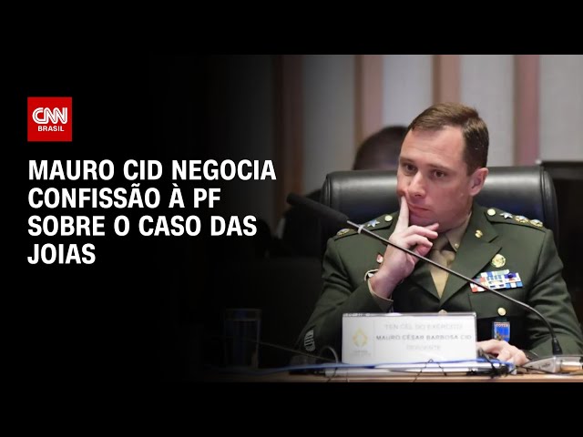 Mauro Cid negocia confissão à PF sobre o caso das joias | BASTIDORES CNN