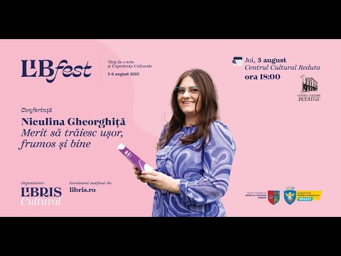 Merit să trăiesc ușor, frumos și bine - Conferință LIBfest, 3 August 2023