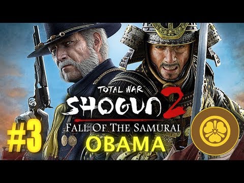 Fall of the Samurai - Shogun 2 -  Clan Obama #3